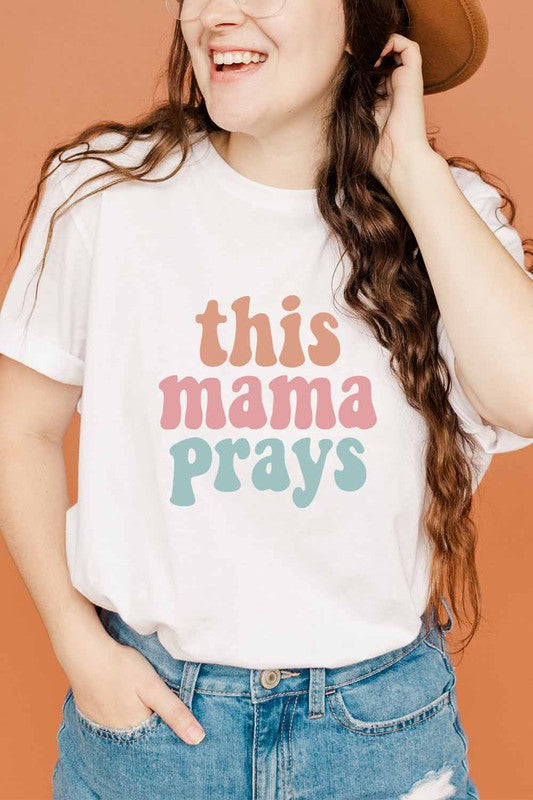 This Mama Prays Graphic Tee