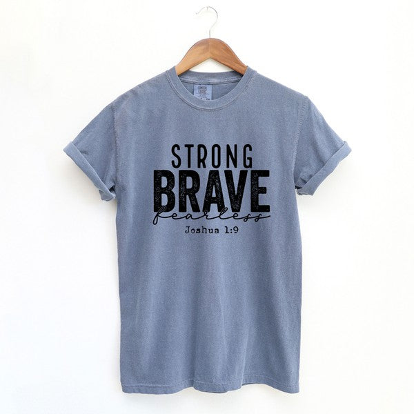 Strong Brave Fearless Garment Dyed Tee