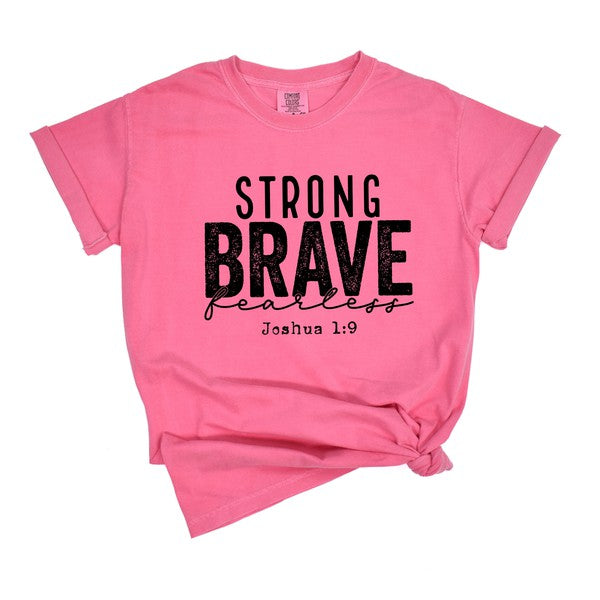 Strong Brave Fearless Garment Dyed Tee